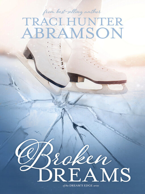 Title details for Broken Dreams by Traci Hunter Abramson - Available